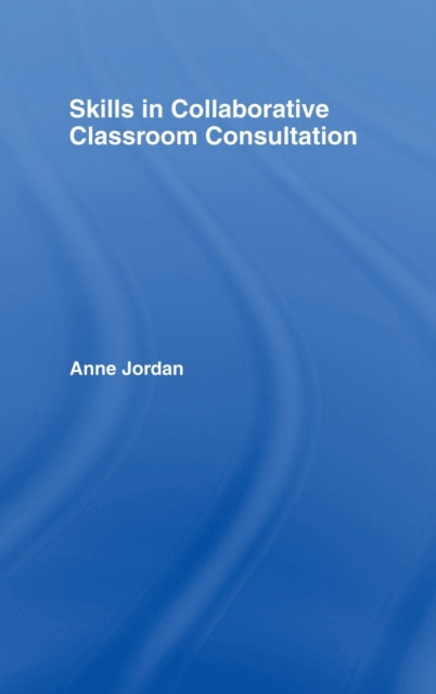 Book cover of: Skills in Collaborative Classroom Consultation