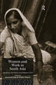 Book cover of: Women and Work in South Asia. By: Deipica Bagchi