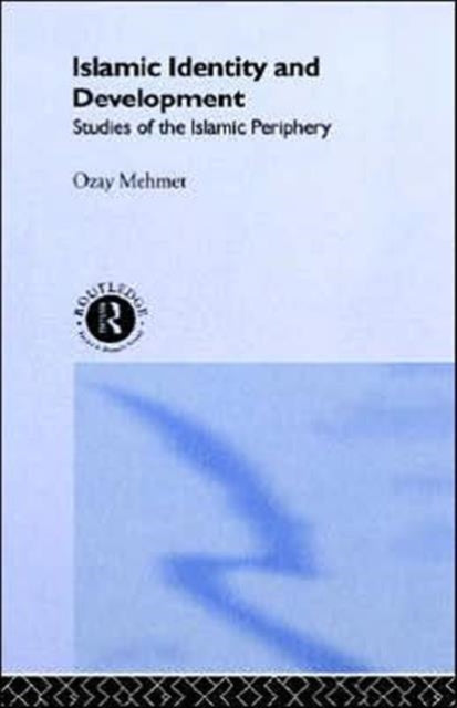 Book cover of: Islamic Identity and Development. By: Ozay Mehmet