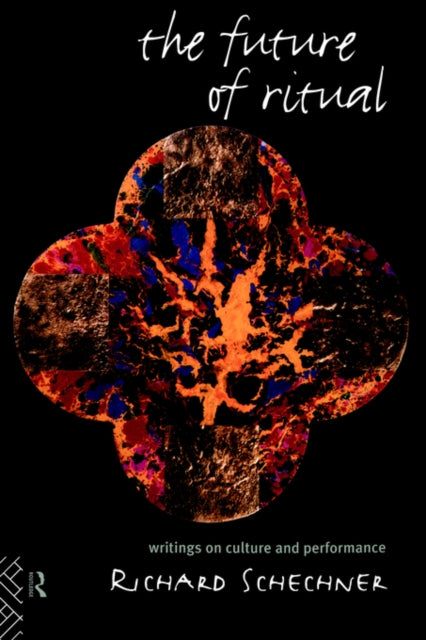 Book cover of: Future of Ritual. By: Richa Schechner
