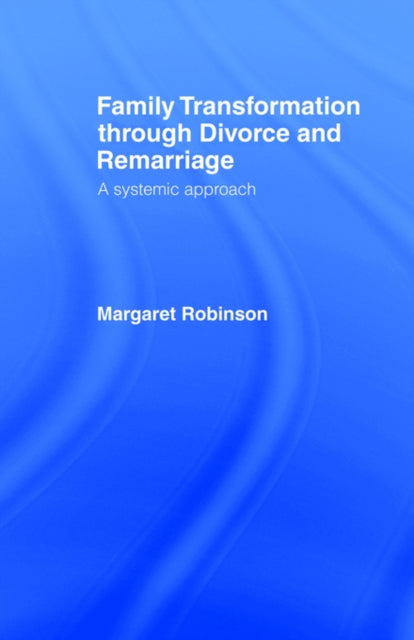 Book cover of: Family Transformation Through Divorce and Remarriage