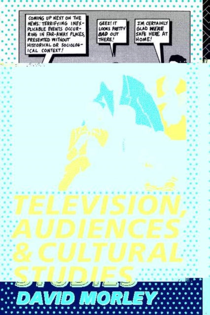 Book cover of: Television, Audiences and Cultural Studies