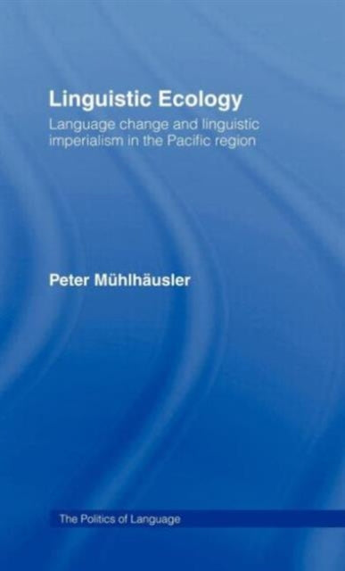 Book cover of: Linguistic Ecology. By: Pet Mühlhäusler