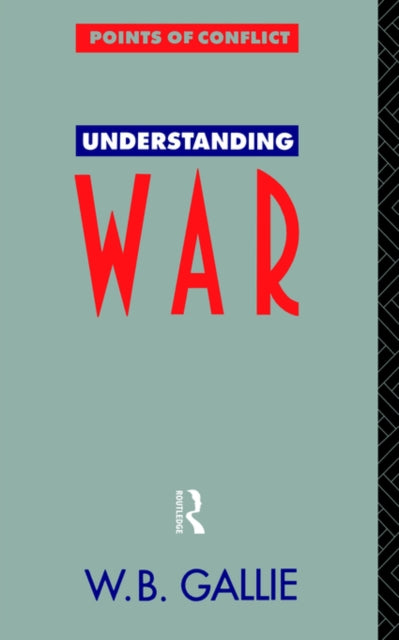 Book cover of: Understanding War. By: W B Gall *Decd*