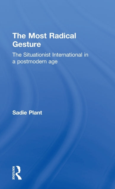 Book cover of: Most Radical Gesture. By: Sadie Plant