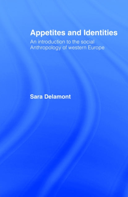 Book cover of: Appetites and Identities. By: Sara Delamont