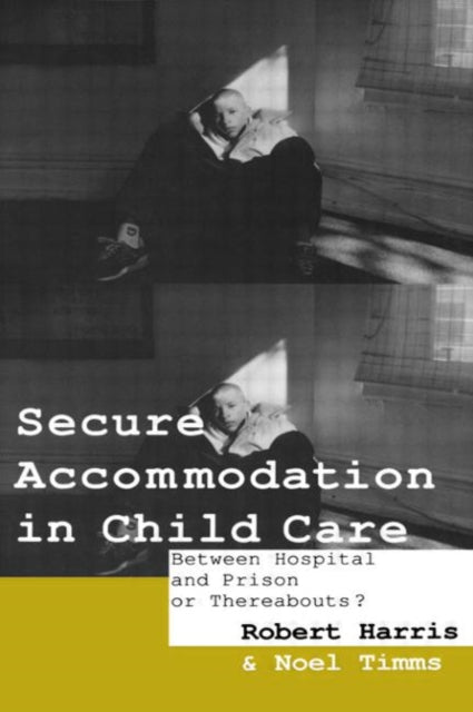 Book cover of: Secure Accommodation in Child Care