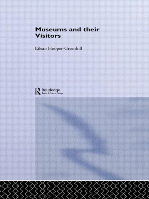 Book cover of: Museums and Their Visitors