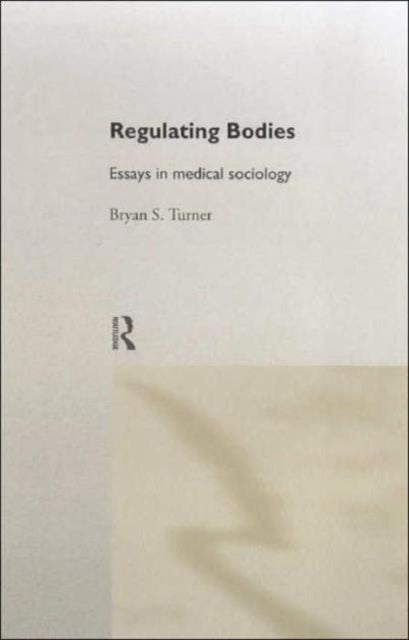 Book cover of: Regulating Bodies. By: Professo Turner