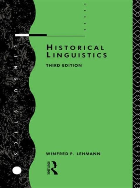 Book cover of: Historical Linguistics. By: Winfred Lehmann