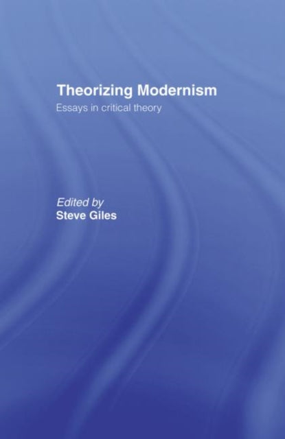 Book cover of: Theorizing Modernisms. By: Steve Giles
