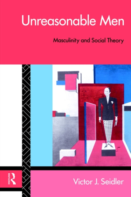 Book cover of: Unreasonable Men. By: Victor Seidler