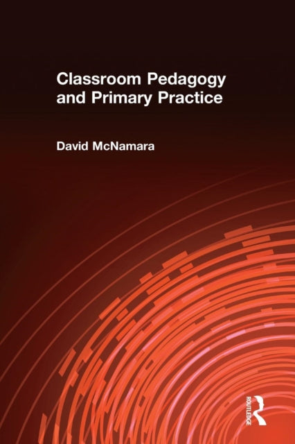 Book cover of: Classroom Pedagogy and Primary Practice