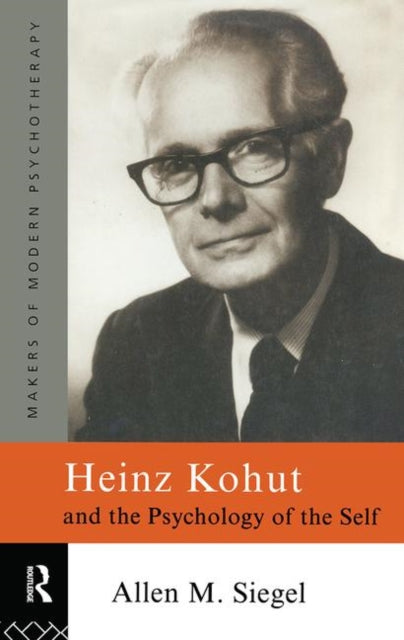 Book cover of: Heinz Kohut and the Psychology of the Self