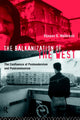 Book cover of: Balkanization of the West. By: Stjep Mestrovic