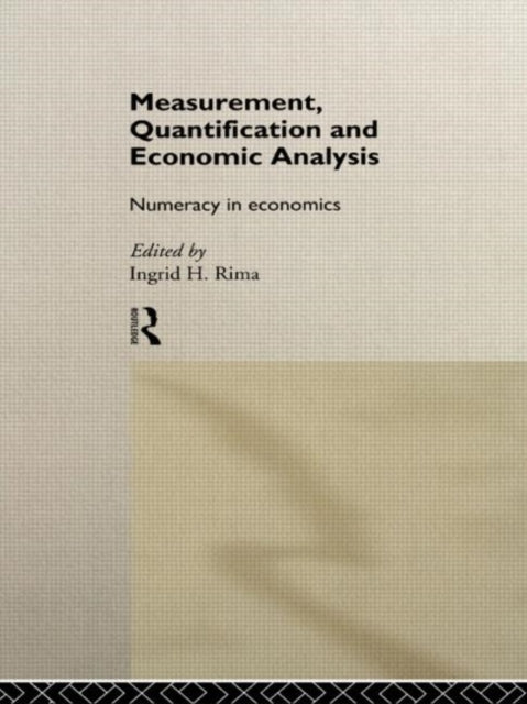 Book cover of: Measurement, Quantification and Economic Analysis. By: Ingrid Rima