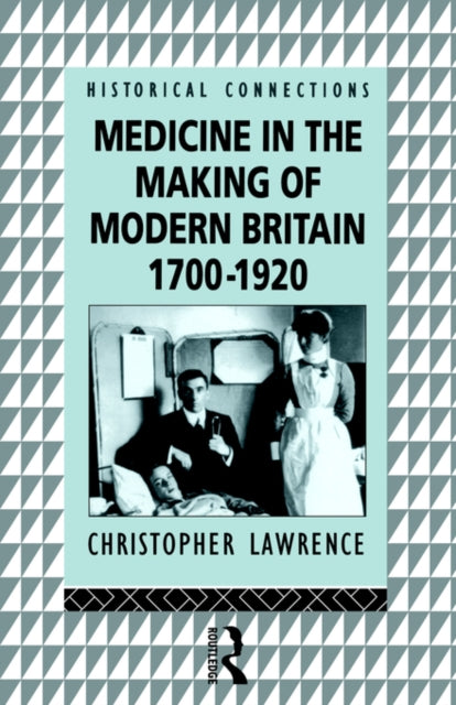 Book cover of: Medicine in the Making of Modern Britain, 1700-1920