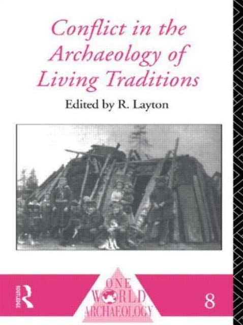 Book cover of: Conflict in the Archaeology of Living Traditions. By: R. Layton