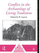 Book cover of: Conflict in the Archaeology of Living Traditions. By: R. Layton