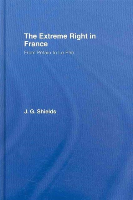 Book cover of: Extreme Right in France. By: J.g. Shields, James Shields