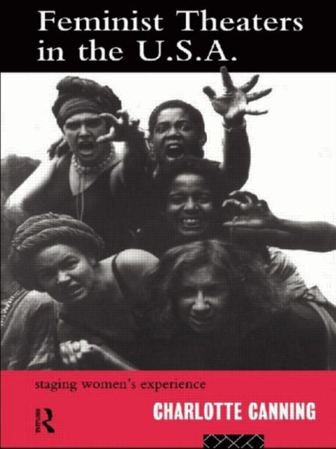 Book cover of: Feminist Theatres in the USA. By: Charlot Canning