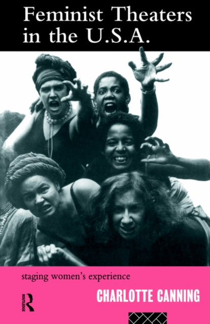 Book cover of: Feminist Theatres in the USA. By: Charlot Canning