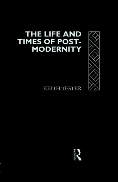 Book cover of: Life and Times of Post-Modernity