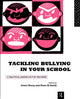 Book cover of: Tackling Bullying in Your School. By: Sonia Sharp