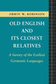Book cover of: Old English and its Closest Relatives. By: Orrin Robinson