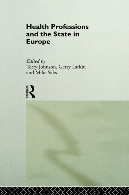 Book cover of: Health Professions and the State in Europe