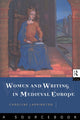 Book cover of: Women and Writing in Medieval Europe: A Sourcebook