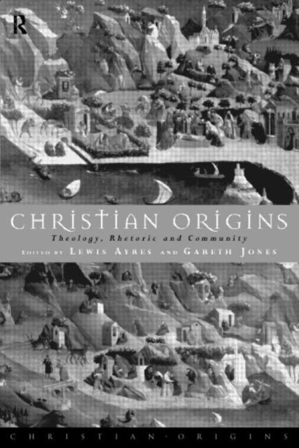 Book cover of: Christian Origins. By: Lewis Ayres