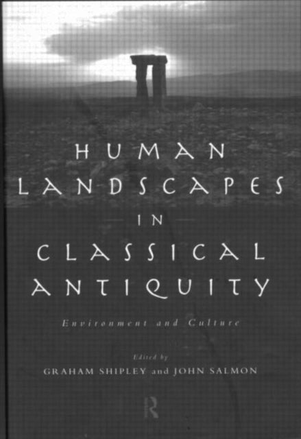 Book cover of: Human Landscapes in Classical Antiquity. By: John Salmon