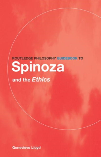 Book cover of: Routledge Philosophy GuideBook to Spinoza and the Ethics