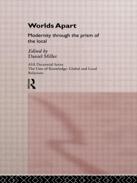 Book cover of: Worlds Apart: Modernity Through the Prism of the Local. By: Daniel Miller