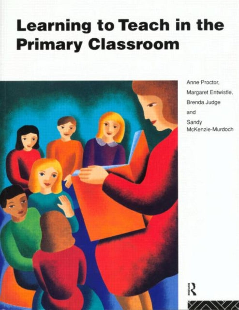 Book cover of: Learning to Teach in the Primary Classroom