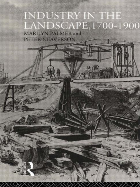 Book cover of: Industry in the Landscape, 1700-1900