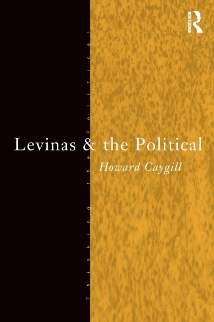 Book cover of: Levinas and the Political. By: Howard Caygill