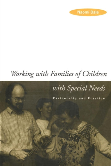 Book cover of: Working with Families of Children with Special Needs. By: Naomi Dale