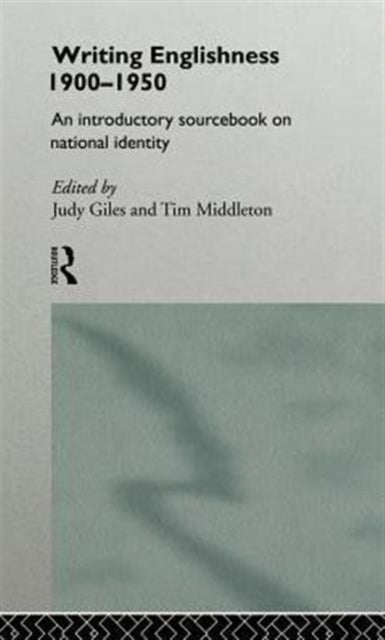 Book cover of: Writing Englishness: An Introductory Sourcebook. By: Judy Giles