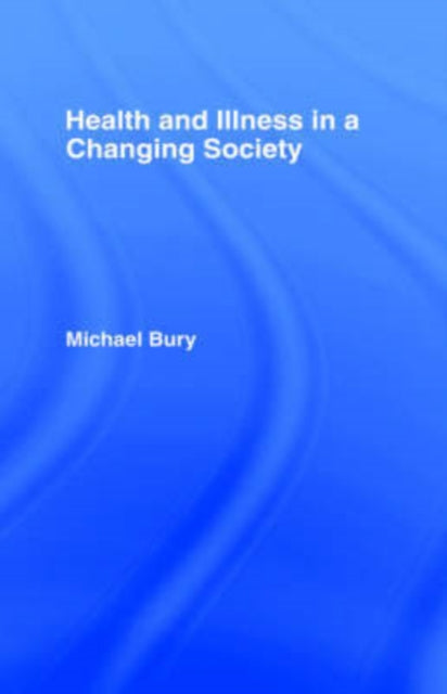 Book cover of: Health and Illness in a Changing Society