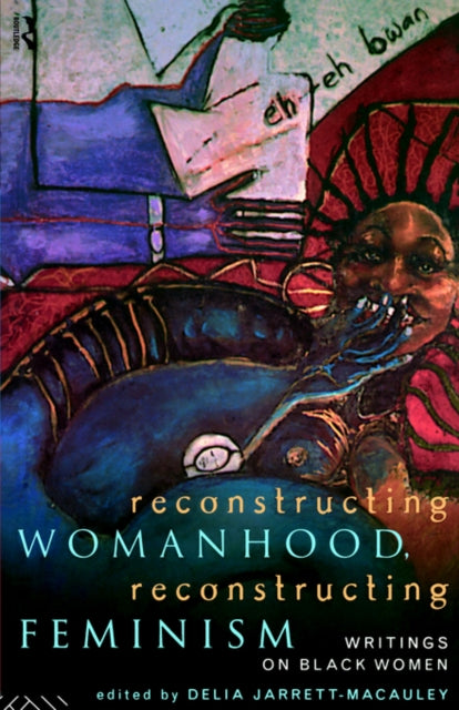 Book cover of: Reconstructing Womanhood, Reconstructing Feminism. By: Jarrett-Macaule
