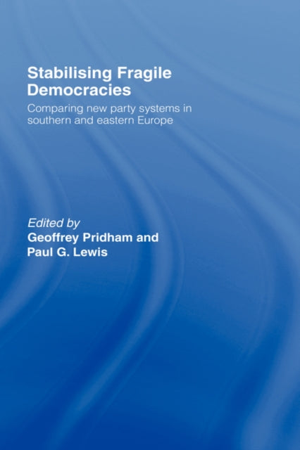 Book cover of: Stabilising Fragile Democracies. By: G. Pridham