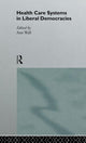 Book cover of: Health Care Systems in Liberal Democracies