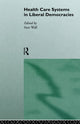 Book cover of: Health Care Systems in Liberal Democracies