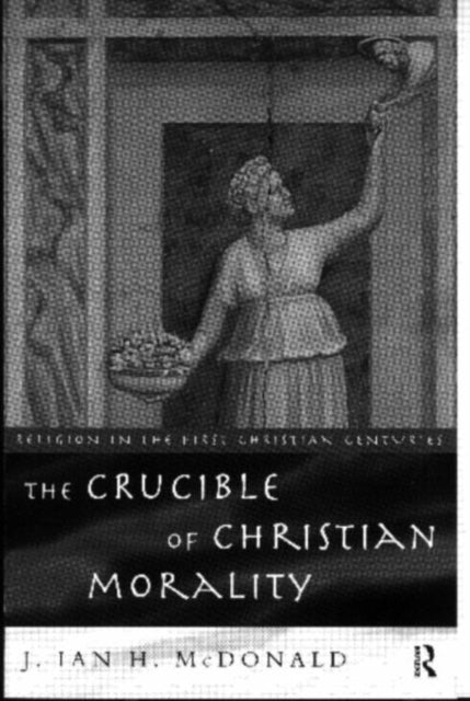 Book cover of: Crucible of Christian Morality