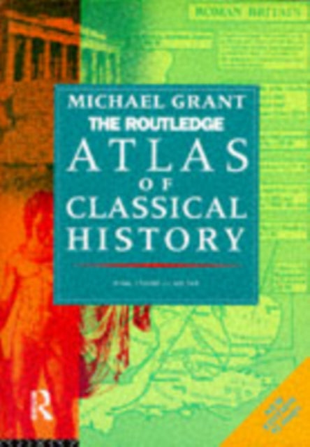 Book cover of: Routledge Atlas of Classical History. By: Michael Grant
