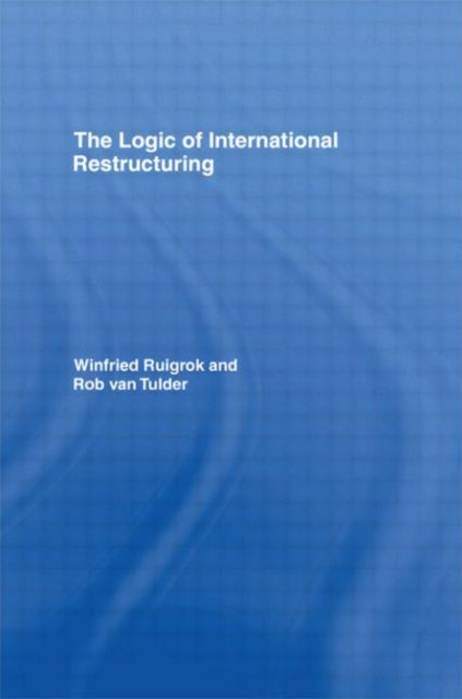 Book cover of: Logic of International Restructuring. By: Winfrie Ruigrok