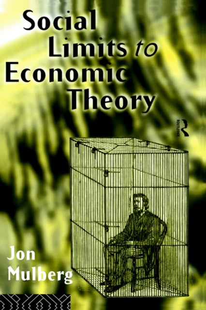 Book cover of: Social Limits to Economic Theory