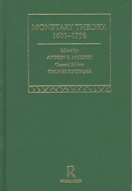 Book cover of: Monetary Theory: 1601-1758